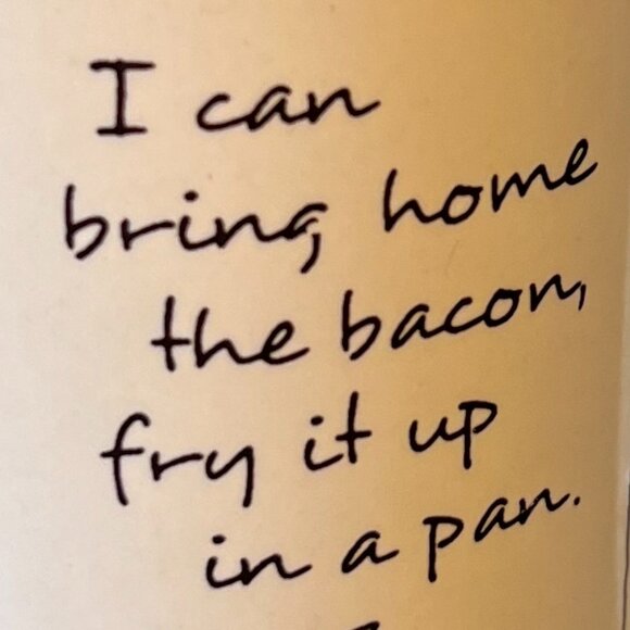 Vintage HALLMARK “I Can Bring Home the Bacon, Fry It Up in a Pan..." Mug ~ 1980s - Picture 4 of 11